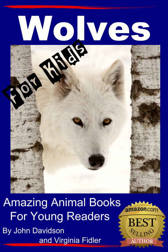 Wolves - For Kids - Amazing Animal  Books for Young Readers